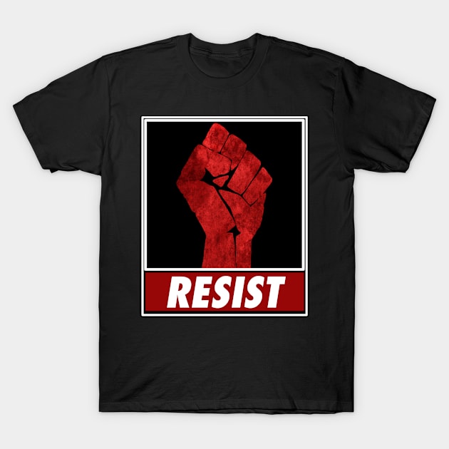 Fist Of Resistance T-Shirt by Rebellion10